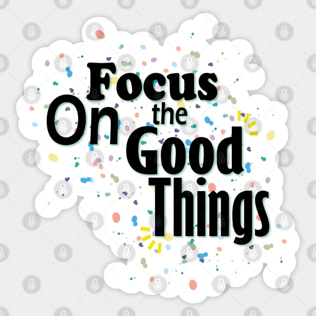 Focus On The Good Things Sticker by Day81